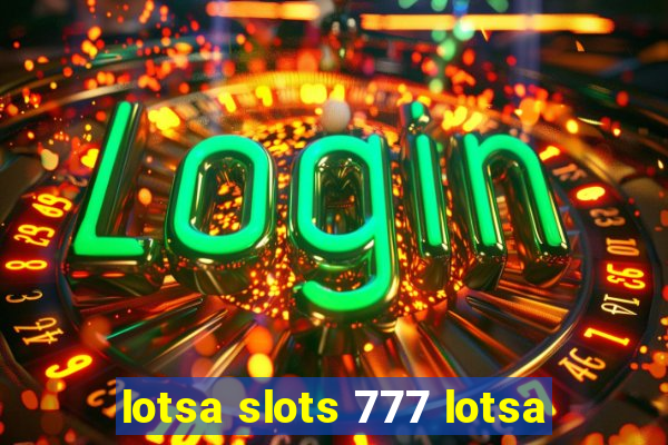 lotsa slots 777 lotsa